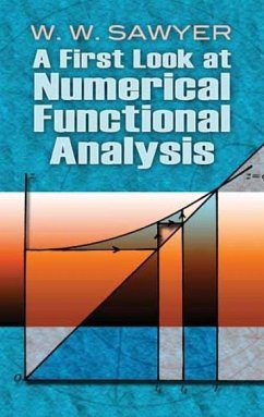 A First Look at Numerical Functional Analysis - Sawyer, W W