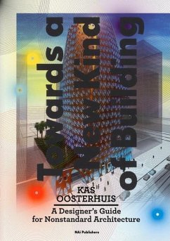 Towards a New Kind of Building: A Designer's Guide for Nonstandard Architecture - Oosterhuis, Kas