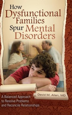 How Dysfunctional Families Spur Mental Disorders - Allen, David