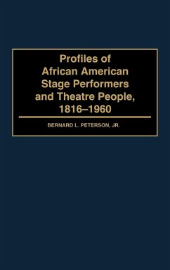 Profiles of African American Stage Performers and Theatre People, 1816-1960 - Peterson, Bernard L.