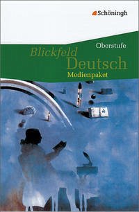 Blickfeld Deutsch Oberstufe - Ausgabe 2010 / Blickfeld Deutsch Oberstufe - Ausgabe 2010