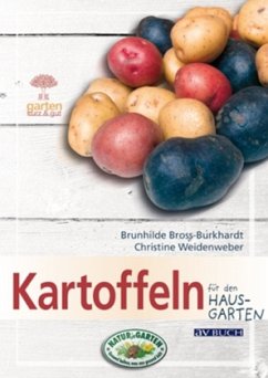 Kartoffeln für den Hausgarten - Bross-Burkhardt, Brunhilde;Weidenweber, Christine
