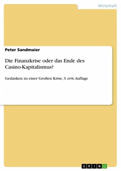 Die Finanzkrise oder das Ende des Casino-Kapitalismus? - Sandmaier, Peter