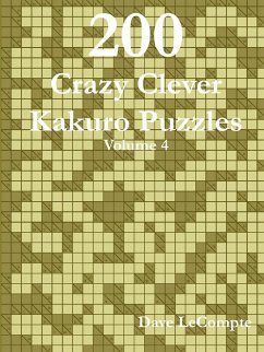 200 Crazy Clever Kakuro Puzzles - Volume 4 - LeCompte, Dave