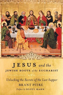 Jesus and the Jewish Roots of the Eucharist - Pitre, Brant