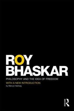 Philosophy and the Idea of Freedom - Bhaskar, Roy