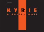 Kyrie - A Gospel Mass für Soli, gem Chor, Klavier und Instrumente Partitur