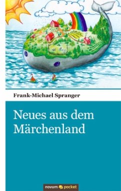 Neues aus dem Märchenland - Spranger, Frank-Michael