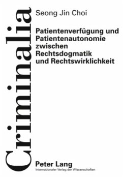 Patientenverfügung und Patientenautonomie zwischen Rechtsdogmatik und Rechtswirklichkeit - Choi, Seong Jin