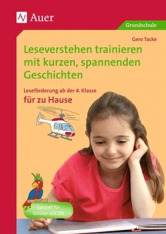 Leseverstehen trainieren, ab Klasse 4, zu Hause - Tacke, Gero