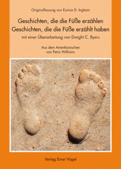 Geschichten, die die Füße erzählen; Geschichten die die Füße erzählt haben - Ingham, Eunice D.