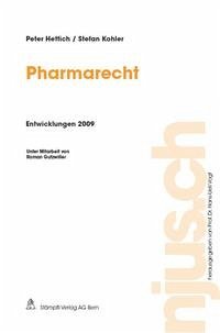Pharmarecht, Entwicklungen 2009 - Hettich, Peter; Kohler, Stefan