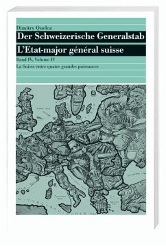 Der Schweizerische Generalstab, Band IV Der Schweizerische Generalstab, Band IV
