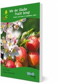 Wie der Glaube Frucht bringt