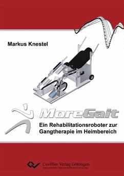 MoreGait ¿ Ein Rehabilitationsroboter zur Gangtherapie im Heimbereich - Knestel, Markus