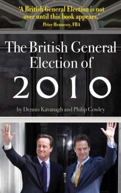 The British General Election of 2010 - Kavanagh, Dennis;Cowley, Philip