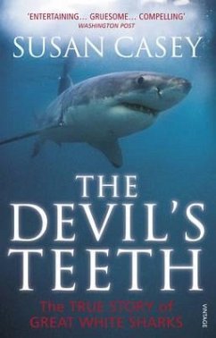 The Devil's Teeth: A True Story of Great White Sharks. by Susan Casey - Casey, Susan