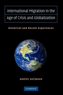 International Migration in the Age of Crisis and Globalization - Solimano, Andrés