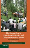 The Gacaca Courts, Post-Genocide Justice and Reconciliation in Rwanda