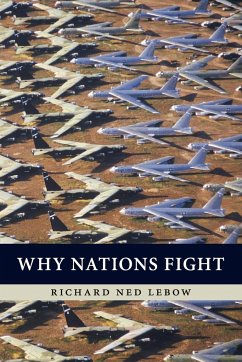Why Nations Fight - Lebow, Richard Ned (Dartmouth College, New Hampshire)