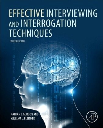 Effective Interviewing and Interrogation Techniques Effective Interviewing and Interrogation Techniques
