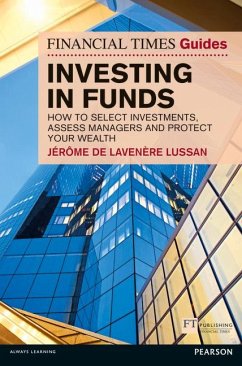 Financial Times Guide to Investing in Funds, The - De Lavenere Lussan, Jerome; Robbins, Stephen