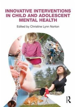 Innovative Interventions in Child and Adolescent Mental Health - Norton, Christine Lynn