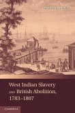 West Indian Slavery and British Abolition, 1783 1807