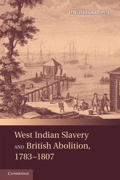 West Indian Slavery and British Abolition, 1783 1807 - Ryden, David Beck; David Beck, Ryden