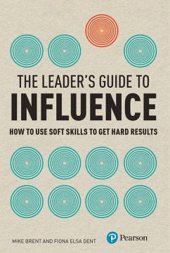 Leader's Guide to Influence, The - Brent, Mike; Dent, Fiona