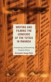 Writing and Filming the Genocide of the Tutsis in Rwanda
