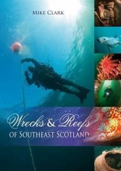 Wrecks and Reefs of Southeast Scotland - Clark, Mike