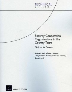 Security Cooperation Organizations in the Country Team: Options for Success - Kelly, Terrence K