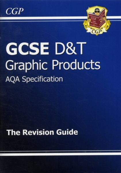 GCSE Design & Technology Graphic Products AQA Revision Guide (A -G Course)