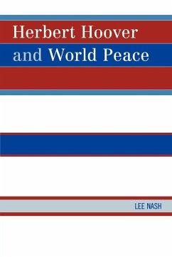 Herbert Hoover and World Peace - Nash, Lee