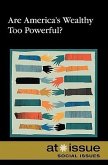 Are America's Wealthy Too Powerful?
