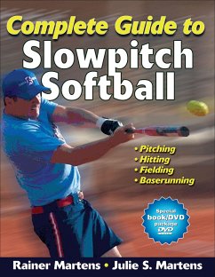 Complete Guide to Slowpitch Softball [With DVD] - Martens, Rainer; Martens, Julie