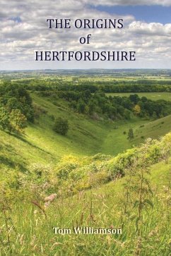 The Origins of Hertfordshire - Williamson, Tom