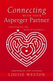 Connecting with Your Asperger Partner: Negotiating the Maze of Intimacy
