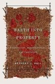 Earth Into Property: Colonization, Decolonization, and Capitalism Volume 62