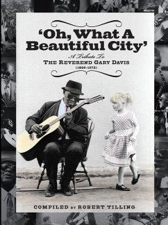 Oh What a Beautiful City: A Tribute to Reverend Gary Davis - Davis, Rev Gary Tilling, Robert