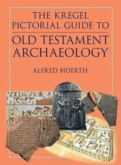 The Kregel Pictorial Guide to Old Testament Archaeology - Hoerth, Alfred