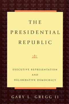 The Presidential Republic - Gregg, II Gary L.