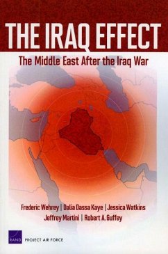 The Iraq Effect - Wehrey, Frederic; Kaye, Dalia Dassa; Watkins, Jessica; Martini, Jeffrey; Guffey, Robert A