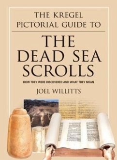 The Kregel Pictorial Guide to the Dead Sea Scrolls - Willitts, Joel