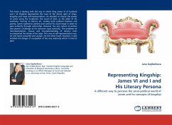 Representing Kingship: James VI and I and His Literary Persona - Gajdosikova, Jana