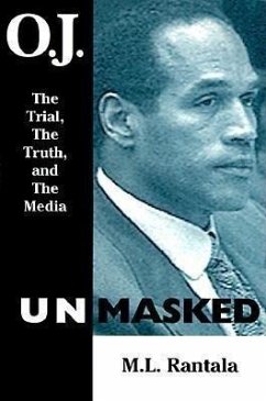 O. J. Unmasked: The Trial, the Truth, and the Media - Rantala