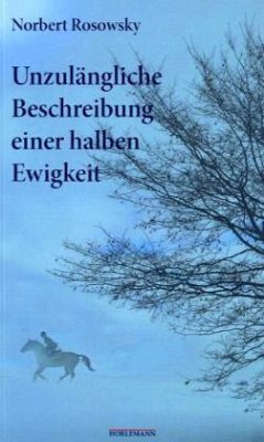 Unzulängliche Beschreibung einer halben Ewigkeit - Rosowsky, Norbert
