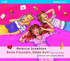 Eine wie keine / Beste Freundin, blöde Kuh! Bd.3 (3 Audio-CDs) - Schröder, Patricia