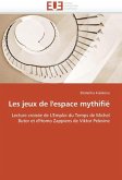 Les Jeux de l'Espace Mythifié Les Jeux de l'Espace Mythifié